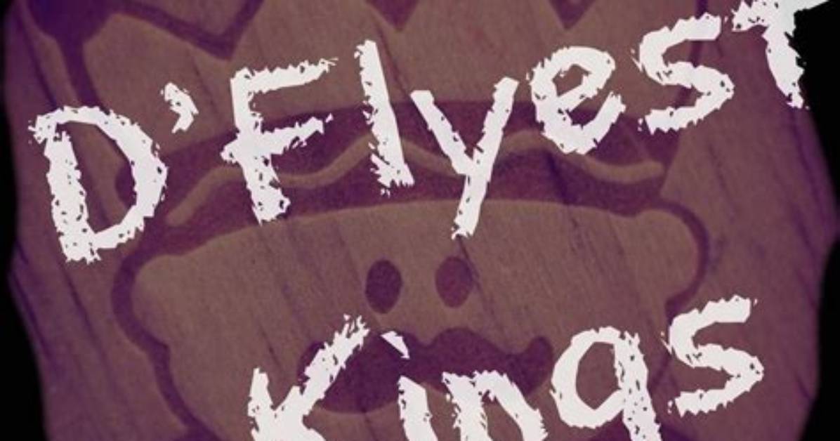 D the Flyest Get To