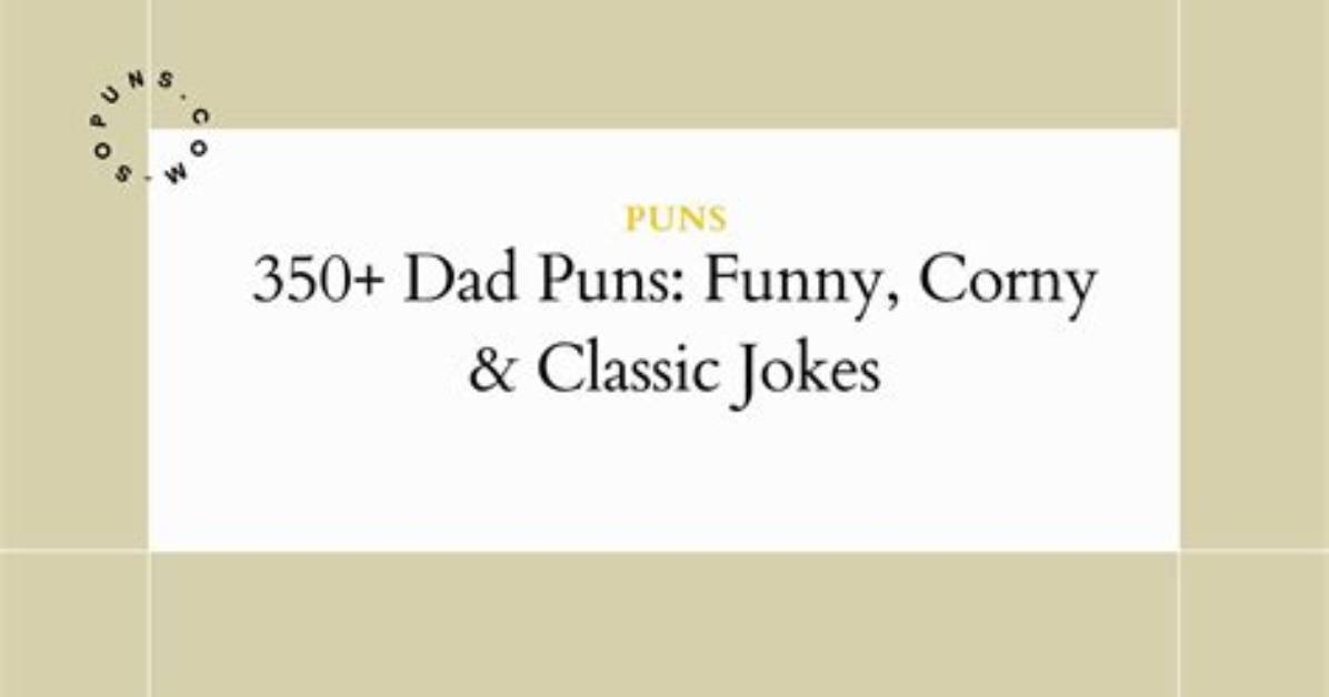 Dad Puns: the Ultimate Collection of Corny Jokes That Will Make You Groan