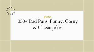 Dad Puns: the Ultimate Collection of Corny Jokes That Will Make You Groan