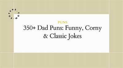 Dad Puns: the Ultimate Collection of Corny Jokes That Will Make You Groan