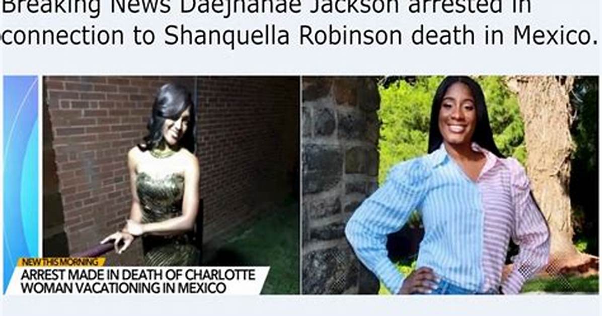 Daejhanae Jackson Arrested for Shanquella Robinson Death