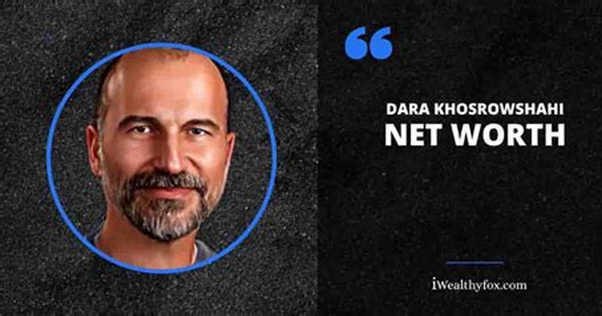 Dara Khosrowshahi Net Worth
