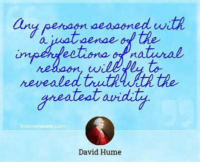 David Hume: 'Any Person Seasoned with a Just Sense of the Imperfections of Natural Reason, Will Fly to Revealed Truth with the Greatest Avidity.'