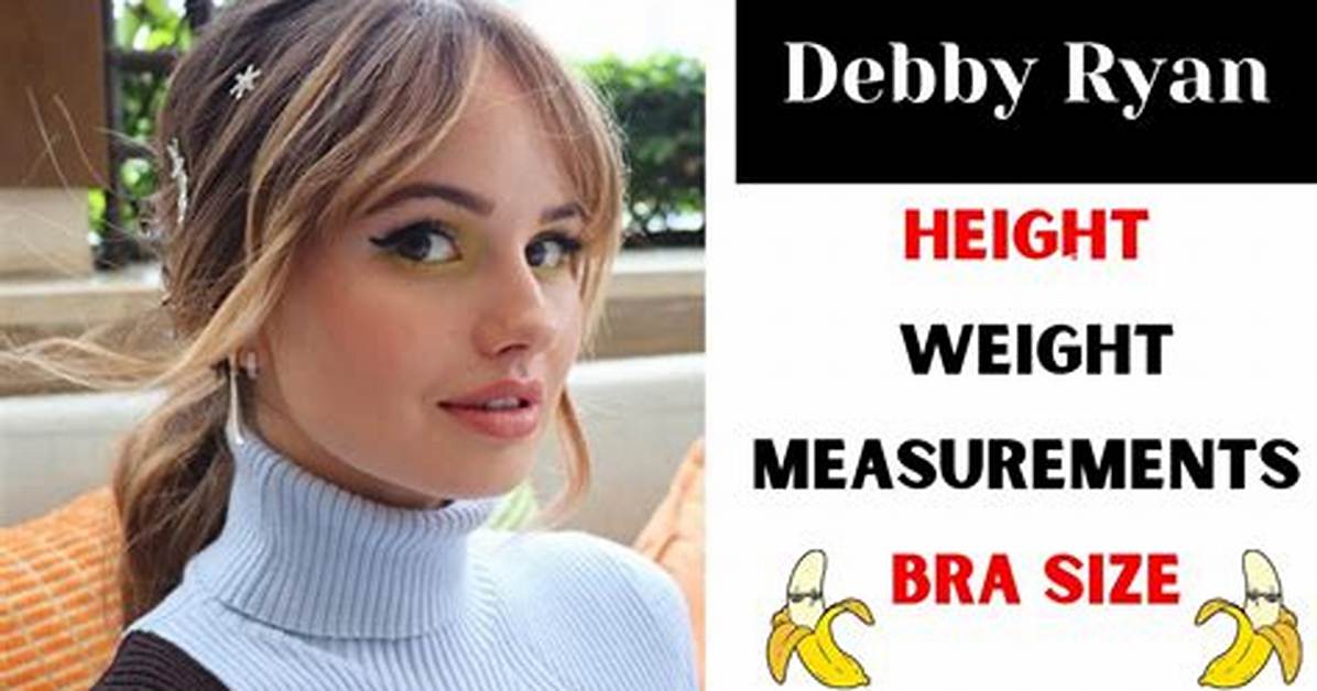 Debby Ryan Height, Weight, Measurements, Bra Size, Shoe Size