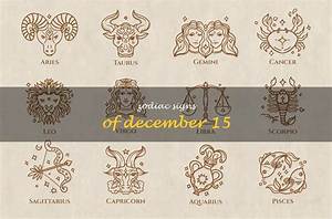 December 15 Zodiac: Exploring the Traits, Characteristics, and Celestial Influences