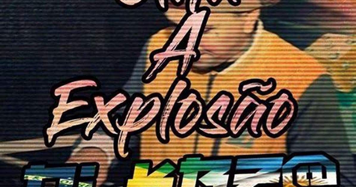 Decoding Olha a Explos%C3%A3O Lyrics English a 160. Jpg