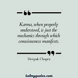 Deepak Chopra: 'Karma, When Properly Understood, Is Just the Mechanics Through Which Consciousness Manifests.'