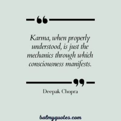 Deepak Chopra: 'Karma, When Properly Understood, Is Just the Mechanics Through Which Consciousness Manifests.'
