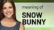 Define Snow Bunny: Understanding the White Girl Phenomenon