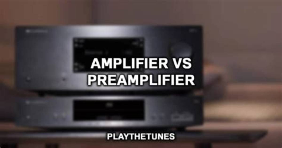 Differences Between a Preamplifier An