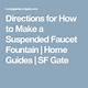 Directions for How to Make a Suspended Faucet Fountain