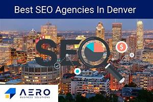 Discover the Best Seo Services in Denver: a Comprehensive Guide