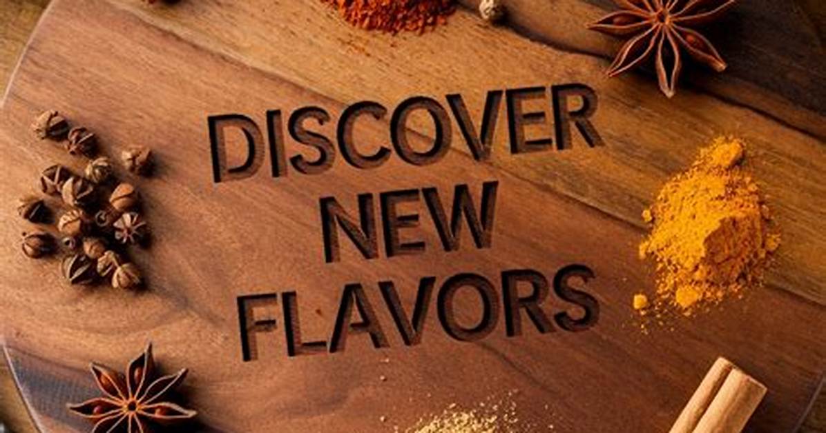Discover the Flavors Of