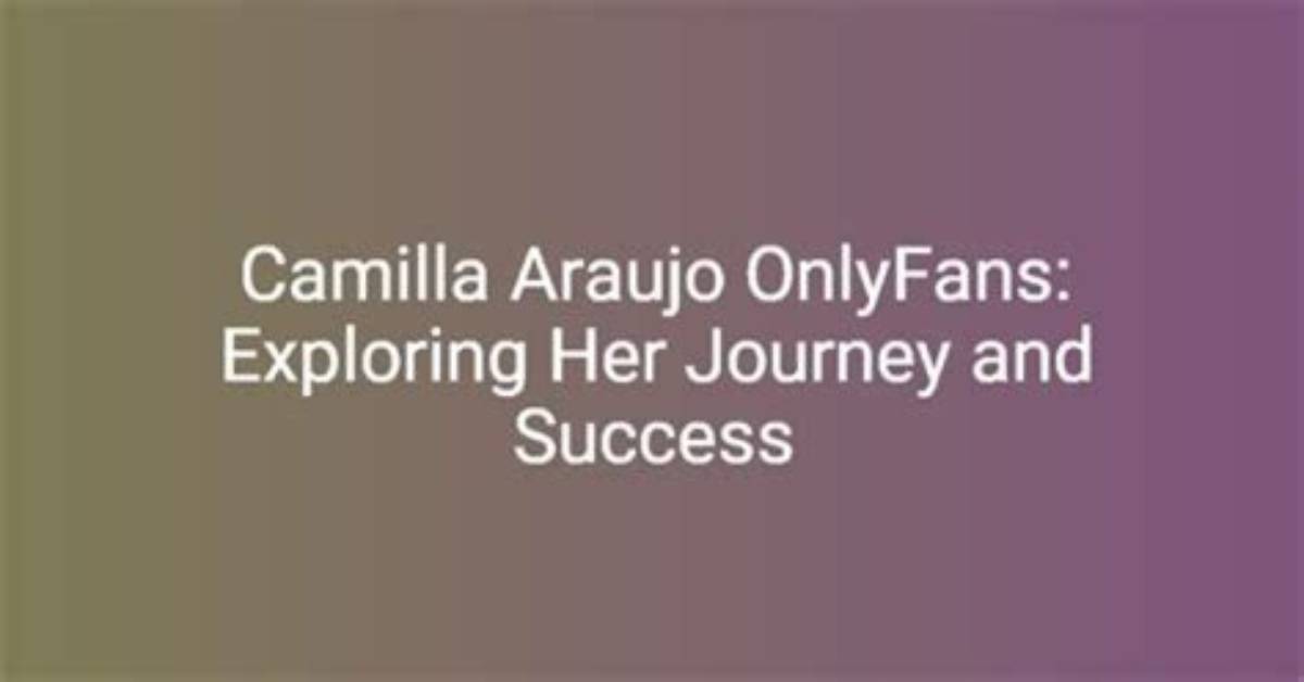 Discovering Camilla Araujo Ed: a Journey into Her World