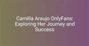 Discovering Camilla Araujo Ed: a Journey into Her World