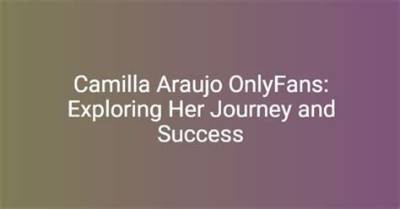 Discovering Camilla Araujo Ed: a Journey into Her World