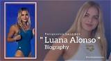 Discovering Luana Alonso: a Comprehensive Biography and Insight