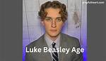 Discovering the Age of Luke Beasley: How Old Is He?