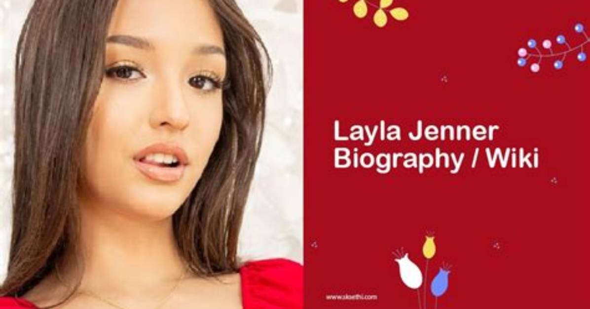 Discovering the Intriguing Layla Jenner Bio