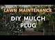Diy Mulch Plug | Homesteady