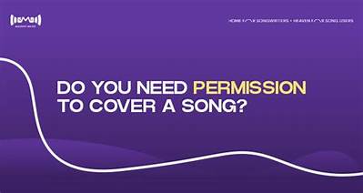Do Artists Need Permission to Cover Songs?