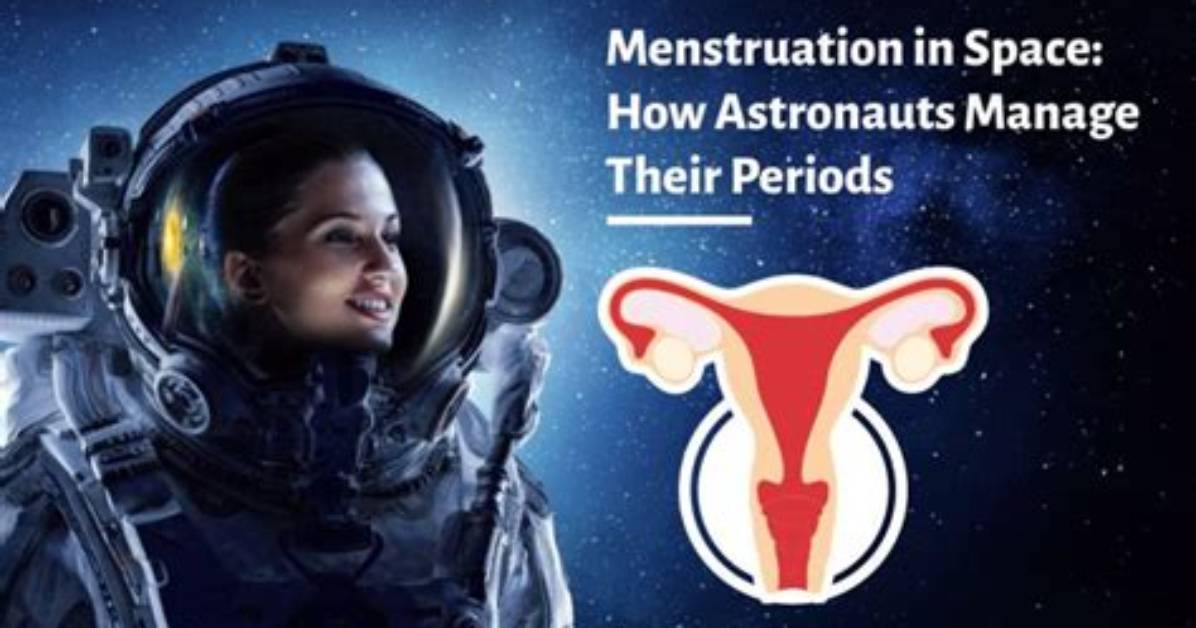 Do Female Astronauts Menstruate in Space?