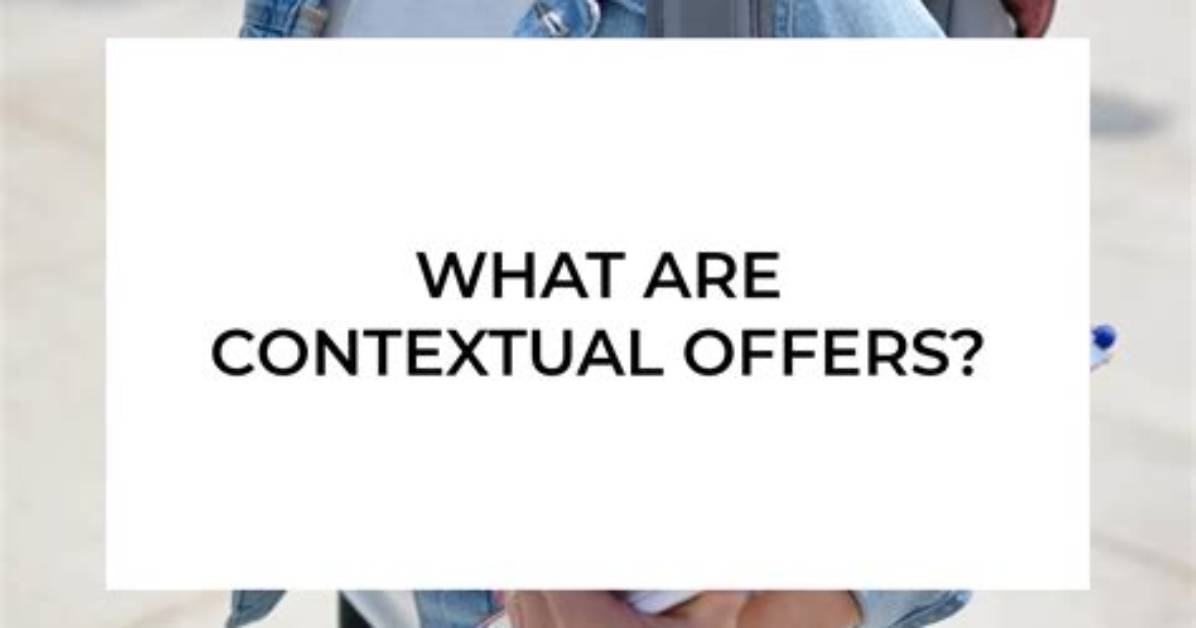 Do I Qualify for a Contextual Offer?
