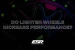 Do Lighter Wheels Increase Horsepower?