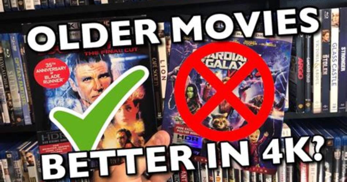 Do Older Movies Look Better in 4K?