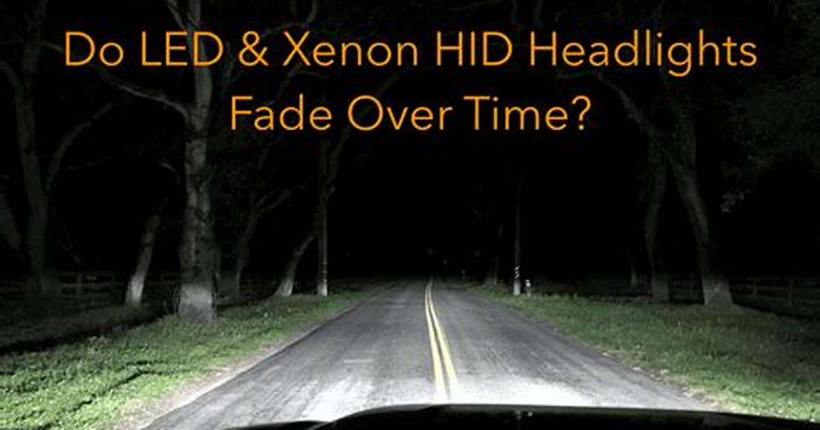 Do Xenon Bulbs Dim over Time?