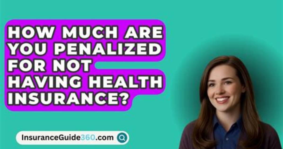 Do You Get Penalized for Not Having Health Insurance 2020?