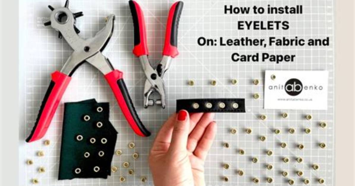 Do You Need a Tool for Eyelets?