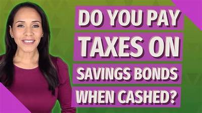 Do You Pay Taxes on Cashed Savings Bonds?