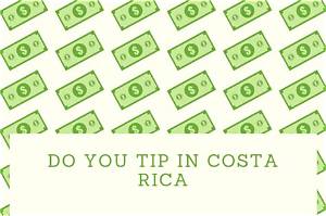 Do You Tip in Costa Rica?