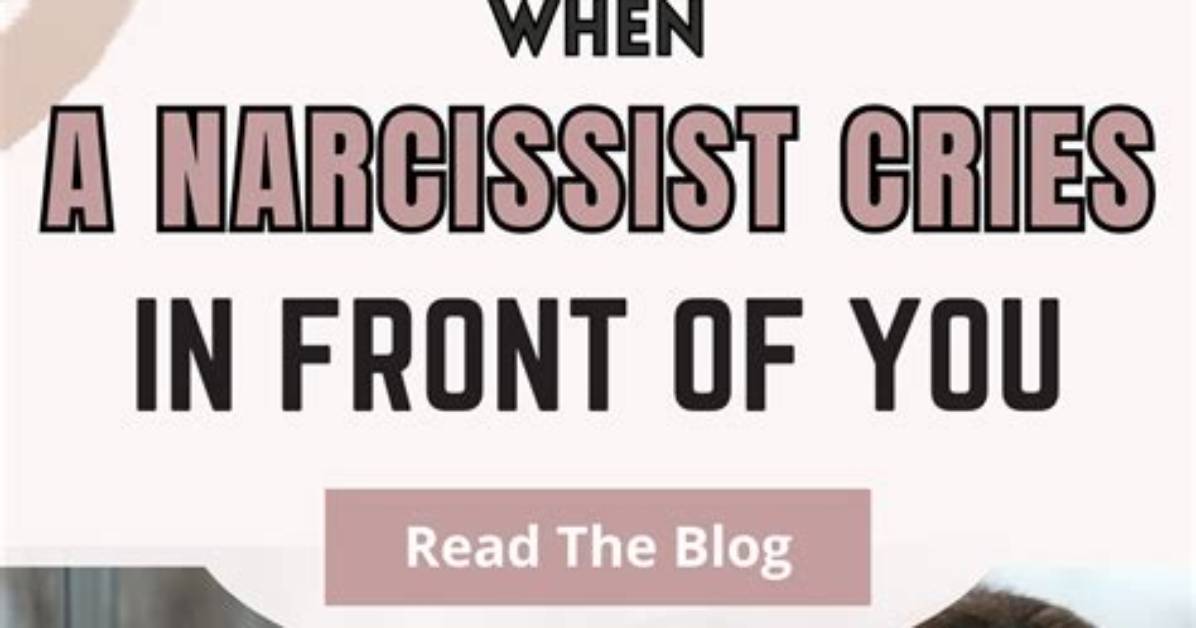 Does a Narcissist Cry?
