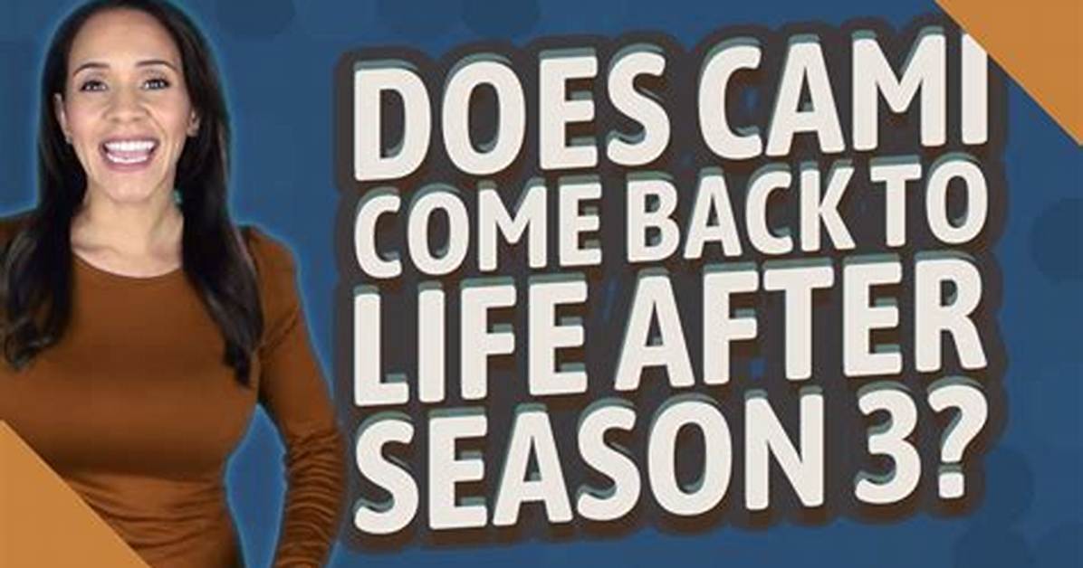 Does Cami Come Back to Life in Season 5?