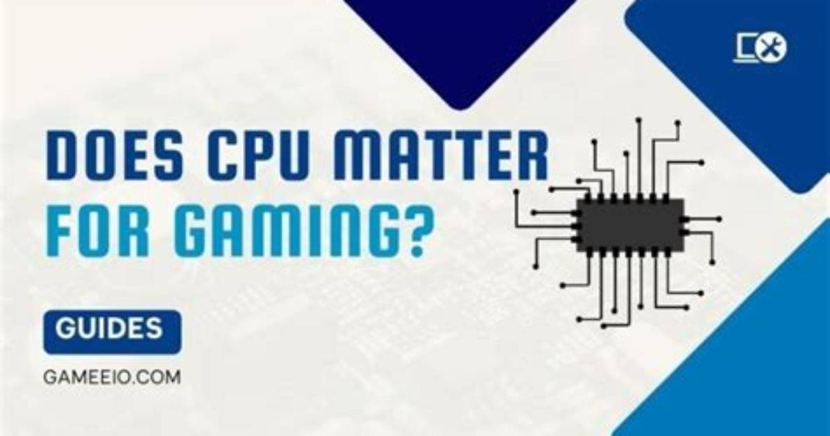 Does Cpu Matter for Gaming?