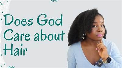 Does God Care About My Hair?