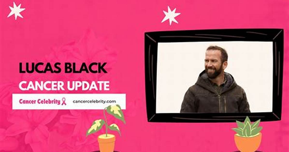 Does Lucas Black's Health Journey Include Cancer?"