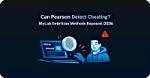 Does Pearson Mylab Detect Cheating?