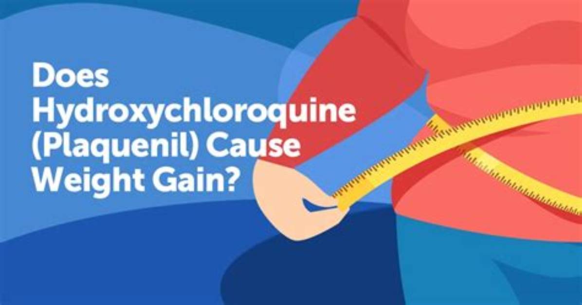 Does Plaquenil Cause Weight Gain or Weight Loss?