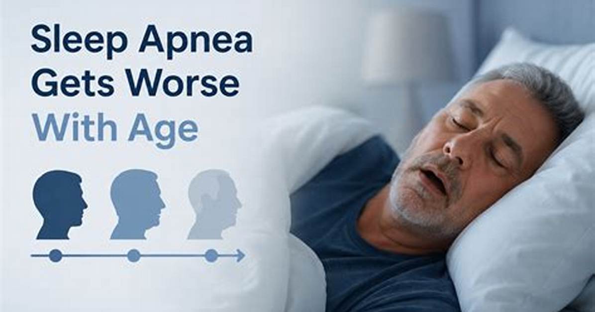 Does Sleep Apnea Get Worse with Age?