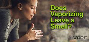Does Vaping Leave a Smell?