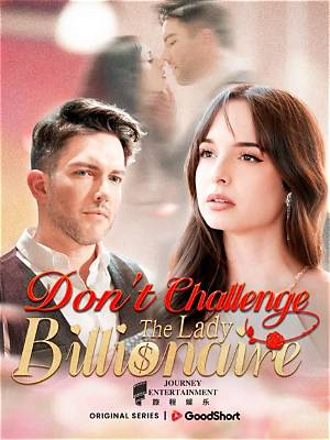 Don't Challenge the Lady Billionaire Full Movie: a Captivating Journey