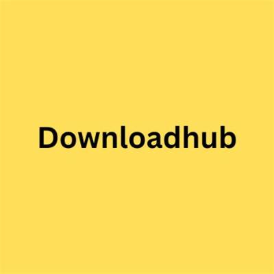 Downloadhub. Us: the Definitive Destination for All Your Download Needs