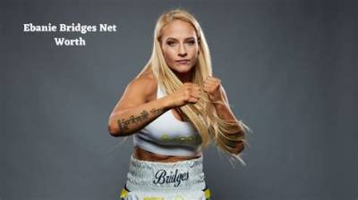 Ebanie Bridges Net Worth