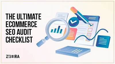 Ecommerce Seo Audit Checklist: the Ultimate Guide to Boosting Your Online Store’s Visibility