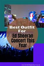 Ed Sheeran Concert Outfit Ideas 2024