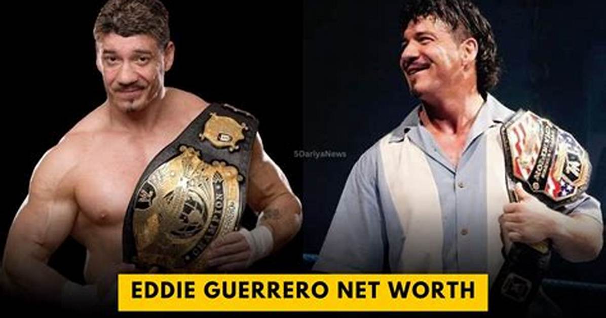 Eddie Guerrero Net Worth