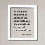 Edgar Allan Poe: 'Words Have No Power to Impress the Mind Without the Exquisite Horror of Their Reality.'